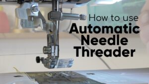 How to use an Automatic Needle Threader
